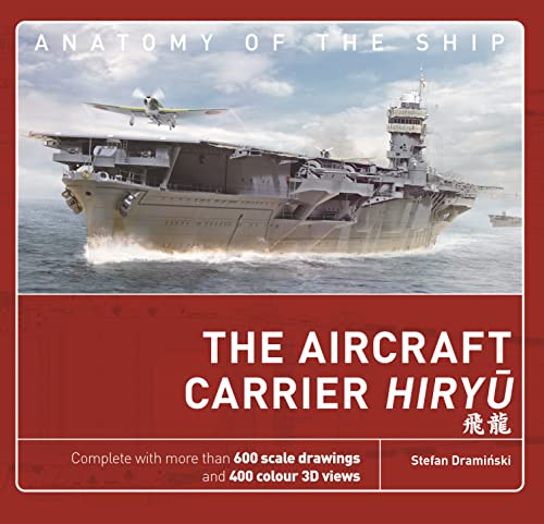 The Aircraft Carrier Hiryu (Anatomy of The Ship) von Osprey Publishing