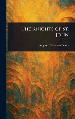 The Knights of St. John von Anson Street Press