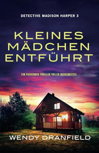 Kleines Mädchen entführt: Ein packender Thriller voller Nervenkitzel (Detective Madison Harper, Band 3) von Bookouture