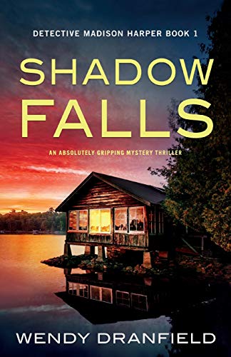 Shadow Falls: An absolutely gripping mystery thriller (Detective Madison Harper, Band 1)