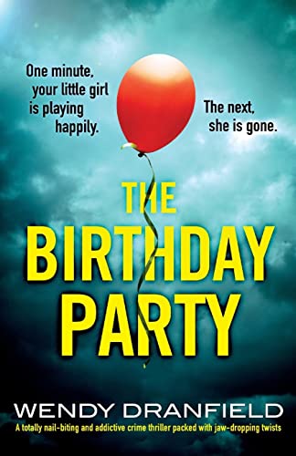 The Birthday Party: A totally nail-biting and addictive crime thriller packed with jaw-dropping twists von Bookouture