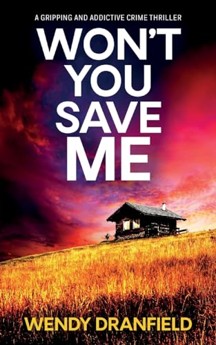 Won't You Save Me: An absolutely gripping and addictive crime thriller (Dean Matheson, Band 3) von Choc Lit