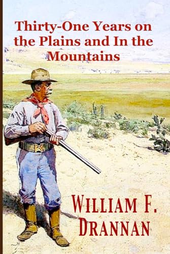 Thirty-One Years on the Plains and In the Mountains von Independently published