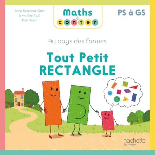Maths à conter - Au pays des formes - Tout Petit rectangle - Ed. 2025: Au pays des formes PS à GS Maths à conter - Au pays des formes - Tout Petit rectangle - Ed. 2025: Au pays des formes PS à GS von HACHETTE EDUC