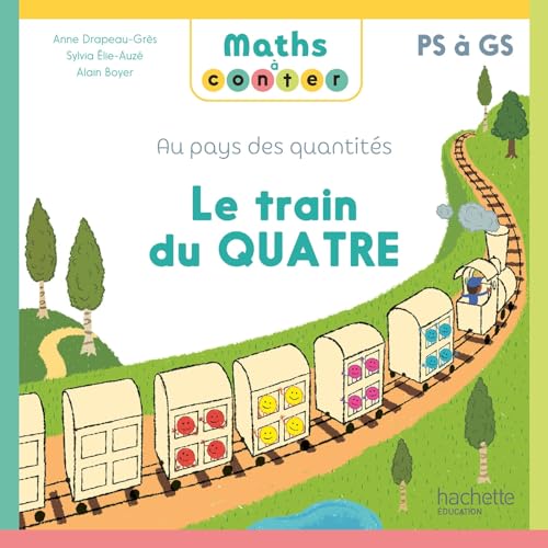 Maths à conter - Au pays des quantités Le train du Quatre - Album - Ed. 2024: Au pays des quantités PS à GS