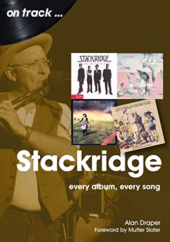 Stackridge: Every Album Every Song (On Track) von Sonicbond Publishing