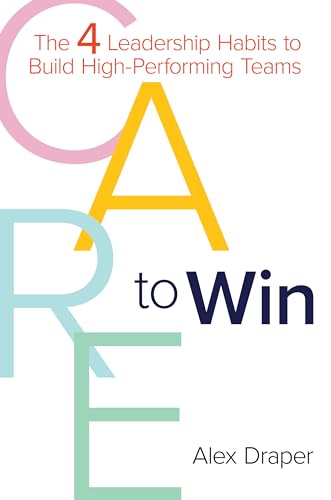 Care to Win: The 4 Leadership Habits to Build High-Performing Teams von Brown Books Publishing Group