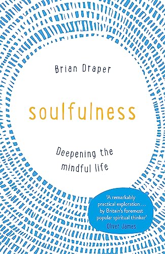 Soulfulness: Deepening the mindful life von Hodder & Stoughton