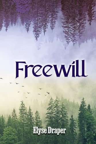 Freewill: A New Adult Paranormal Romance and Fantasy Adventure (Book One of the Freewill Trilogy) von iPub Cloud International