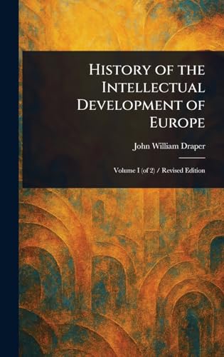 History of the Intellectual Development of Europe von Anson Street Press