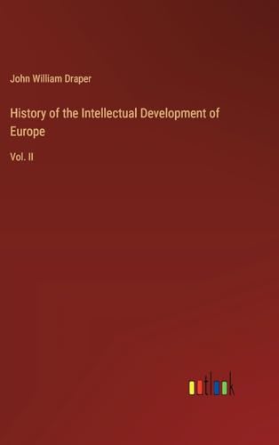 History of the Intellectual Development of Europe: Vol. II von Outlook Verlag