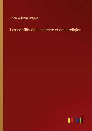 Les conflits de la science et de la religion von Outlook Verlag