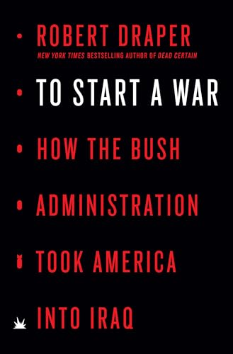 To Start a War: How the Bush Administration Took America into Iraq von Penguin Press