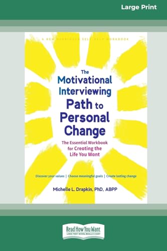 The Motivational Interviewing Path to Personal Change: The Essential Workbook for Creating the Life You Want (16pt Large Print Format) von ReadHowYouWant