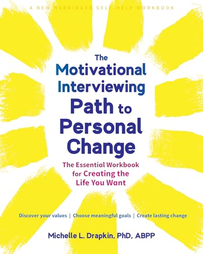 The Motivational Interviewing Path to Personal Change: The Essential Workbook for Creating the Life You Want von New Harbinger