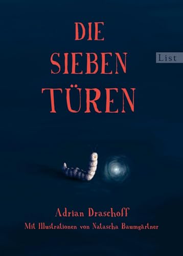 Die sieben Türen: Eine bewegende Liebeserklärung an das Leben und die Menschlichkeit - das Geschenbuch des Jahres: »Hier entsteht etwas Magisches, ... weit mehr als sieben Türen.« Christian Huber