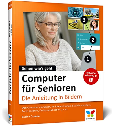 Computer für Senioren: Die Anleitung in Bildern. Schritt für Schritt den PC entdecken und verstehen (4. Auflage) von Vierfarben