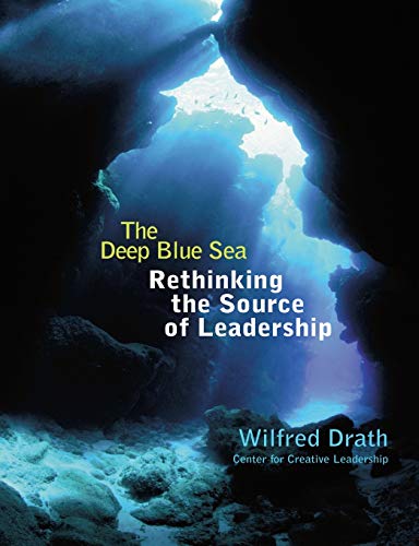 The Deep Blue Sea: Rethinking the Source of Leadership (Jossey Bass Business & Management Series) von JOSSEY-BASS
