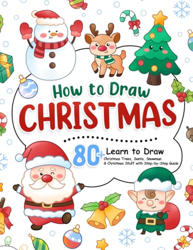 How to Draw Christmas: Learn to Draw Christmas Tree, Wreath, Snowman & Other Holiday Stuff in 80+ Step-by-Step Lessons for Kids (How To Draw Step-by-Step for Kids) von Independently published