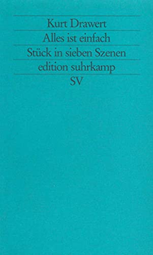 Alles ist einfach: Stück in sieben Szenen (edition suhrkamp) von Suhrkamp Verlag