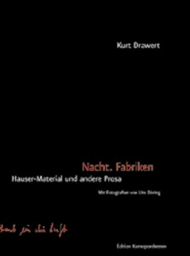 Nacht. Fabriken. Hauser-Material und andere Prosa.