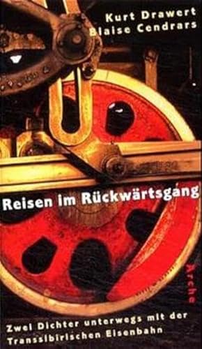 Reisen im Rückwärtsgang: Zwei Dichter unterwegs mit der Transsibirischen Eisenbahn