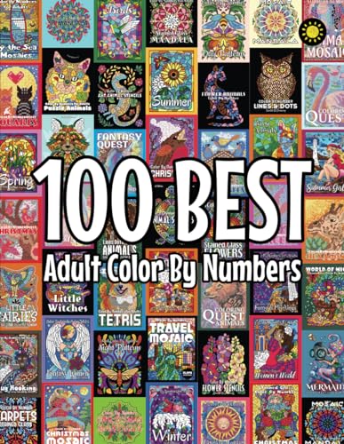 100 BEST Adult Color By Numbers: The best designs from Sunlife Drawing color by number coloring books von Independently published