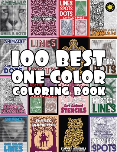 100 BEST One Color Coloring Book: Just One Color to Use Activity Coloring Book for Adults Relaxation von Independently published