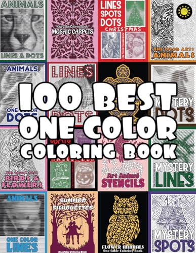 100 BEST One Color Coloring Book: Just One Color to Use Activity Coloring Book for Adults Relaxation von Independently published