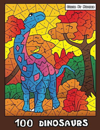 100 DINOSAURS Color By Number von Independently published