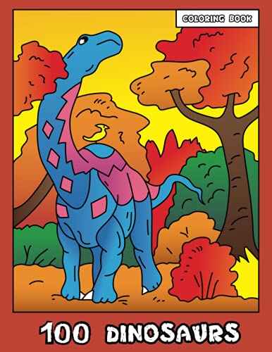 100 DINOSAURS Coloring Book 100 DINOSAURS Coloring Book von Independently published