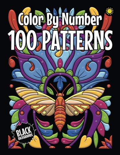 100 Patterns Color By Number for Adults (Black Backgrounds): The Best 100 Color By Number Pattern Designs for Adults Relaxation