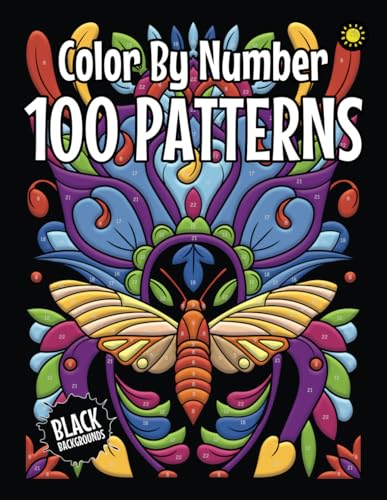 100 Patterns Color By Number for Adults (Black Backgrounds): The Best 100 Color By Number Pattern Designs for Adults Relaxation