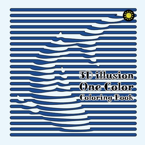 3D illusion One Color Coloring Book: Use Any One Color to Get 3D Stunning Art!