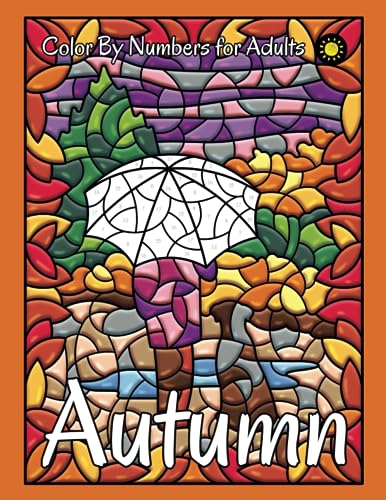Autumn Color by Numbers for Adults: Stained Glass Color by Number Coloring Book (Four Seasons Color By Number, Band 3) von Independently published