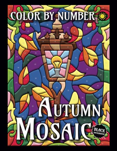 Autumn Mosaic Color By Number (BLACK backgrounds): Activity Color By Number Coloring Book for Adults Relaxation and Stress Relief