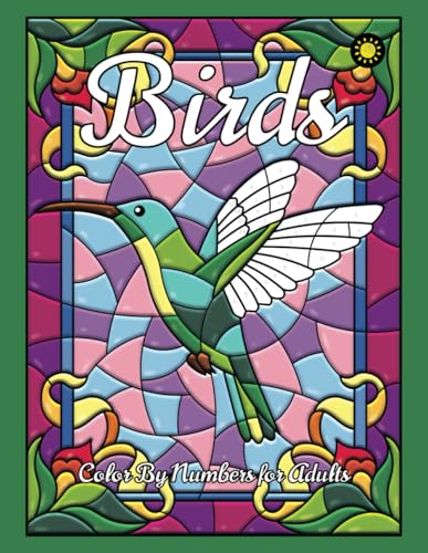 Birds Color By Numbers for Adults: activity coloring book for adults relaxation and stress relief Birds Color By Numbers for Adults: activity coloring book for adults relaxation and stress relief