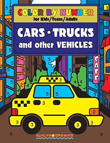 COLOR by NUMBER for Kids, Teens and Adults: Cars, Trucks and other Vehicles: Activity Coloring Book for Boys and Girls (Color by Number Books, Band 1)