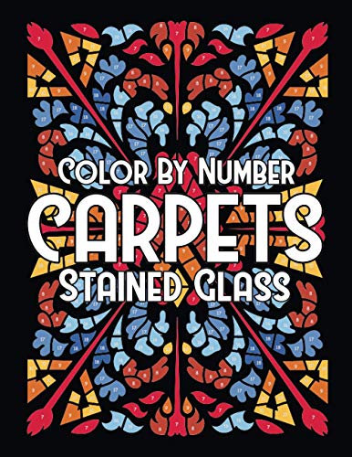 Color By Number CARPETS Stained Glass Color By Number CARPETS Stained Glass von Independently published