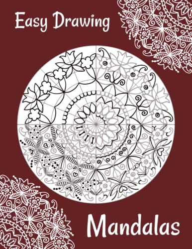 Easy Drawing Mandalas: 4 Steps Guide How to Draw 25 Mandalas (even if you never did it!) (How To Draw Books, Band 1) von Independently published