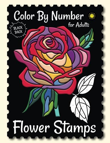 Flower Stamps Color By Number for Adults (Black Backgrounds): Activity Coloring Book for Adults Relaxation and Stress Relief