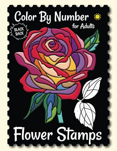 Flower Stamps Color By Number for Adults (Black Backgrounds): Activity Coloring Book for Adults Relaxation and Stress Relief