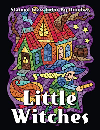 Little Witches Stained Glass Color By Number (Color by Number Coloring Books, Band 20) von Independently Published