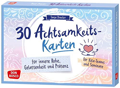 30 Achtsamkeitskarten für innere Ruhe, Gelassenheit und Präsenz: Für Kita-Teams. Bewusst zu mehr Selbstfürsorge und besserer Stressbewältigung. Auch ... Teamentwicklung & Qualitätsmanagement)