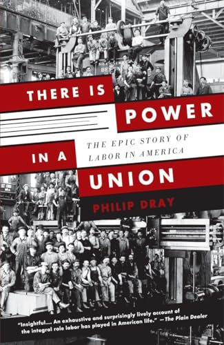 There Is Power in a Union: The Epic Story of Labor in America