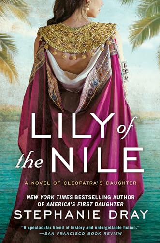Lily of the Nile (Cleopatra's Daughter Trilogy, Band 1)