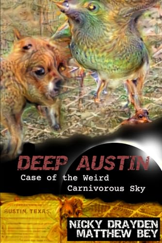 Deep Austin: Case of the Weird Carnivorous Sky von Independently published