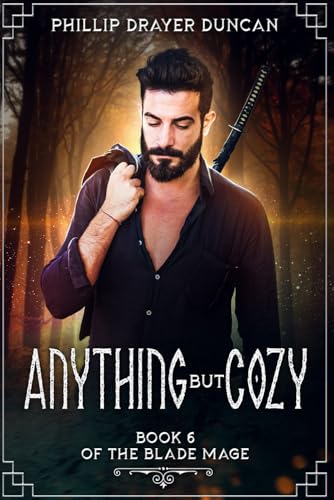 Anything But Cozy: A Blade Mage Urban Fantasy Adventure (The Blade Mage, Band 6) von Happy Omega Publishing LLC