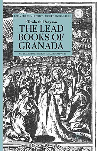The Lead Books of Granada (Early Modern History: Society and Culture)