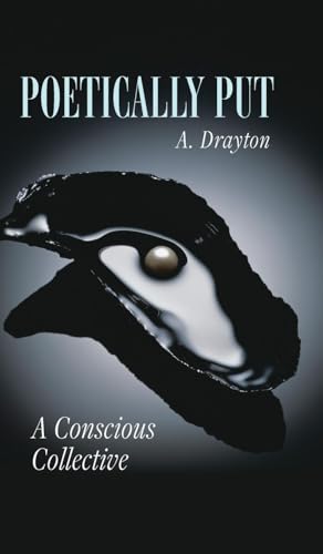 Poetically Put: A Conscious Collective von Palmetto Publishing